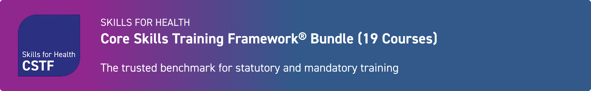 Core Skills Training Framework Bundle (19 Courses)
The trusted benchmark for statutory and mandatory training